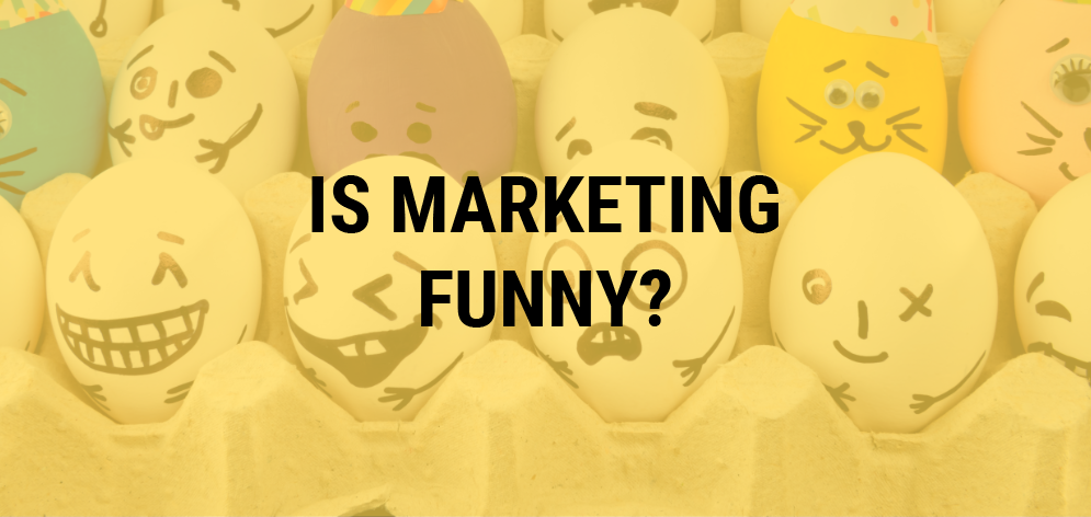 Marketing: Is it Funny?